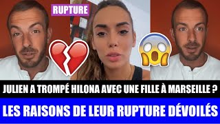 JULIEN A TROMPÉ HILONA À MARSEILLE  IL EXPLIQUE LES RAISONS DE LEUR RUPTURE  OCEANE MYTHO  💔😱 [upl. by Neils]