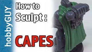 hobbyGUY 10 How to Sculpt a Cape Shape For Your Miniatures  Tutorial [upl. by Ordnasela]