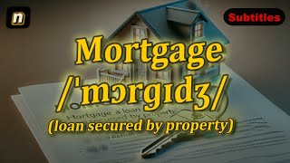 n Mortgage meaning loan secured by property with 5 examples [upl. by Terag]