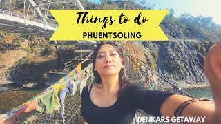 AMAZING THINGS TO DO IN PHUENTSHOLING [upl. by Udall]