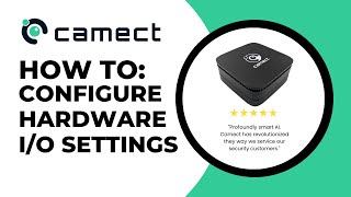 Camect How To Configure Hardware IO Settings [upl. by Traggat]