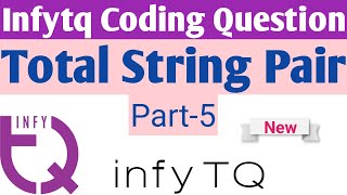 Infytq Coding Question 5  Total String Pair  InfyTQ Certification Exam [upl. by Pokorny449]