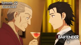 Bartender Glass of God Episode 02 Explained  Ryu Sasakura  Old Pall  One For The Road  Bullshot [upl. by Enirehtakyram]