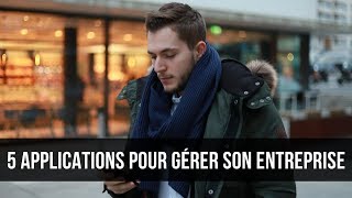 Les 5 Meilleures Applications Que Jutilise Pour Gérer Mes Entreprises [upl. by Ecirtnas]