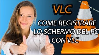 Come registrare lo schermo del PC con VLC [upl. by Oremo]