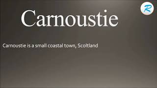 How to pronounce Carnoustie [upl. by Gnourt519]