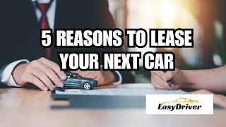 Lease Logic 5 Compelling Reasons to Choose Vehicle Leasing [upl. by Gathers258]