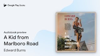 A Kid from Marlboro Road by Edward Burns · Audiobook preview [upl. by Afrika33]