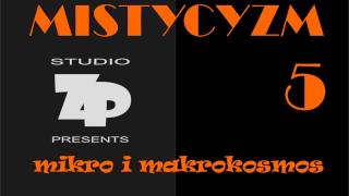 MISTYCYZM 5  MIKRO I MAKROKOSMOS [upl. by Evangelist]