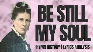 Be Still My Soul Finlandia  story behind the hymn  hymn history  lyrics [upl. by Eldora468]