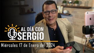 Noticias  Al Día con Sergio EN VIVO  Miércoles 17 de Enero del 2024 [upl. by Lem]