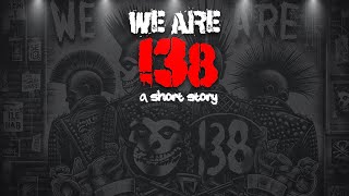 WE ARE 138 a short story [upl. by Moss]