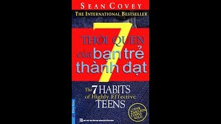 Tóm tắt sách 7 thói quen của bạn trẻ thành đạt  Sean Covey [upl. by Fabrice]