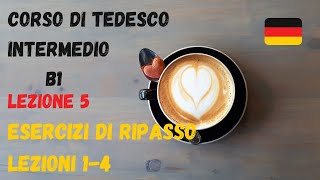 Corso di TEDESCO intermedio B1 Lezione 5 – ESERCIZI di RIPASSO [upl. by Rochell]