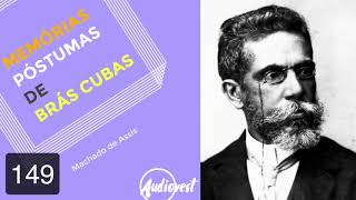 Memórias Póstumas de Brás Cubas  Completo  Machado de Assis  Capítulo 149 [upl. by Grimbal851]