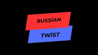 Russian Twist [upl. by Mychal]