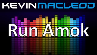 Kevin MacLeod Run Amok [upl. by Anirdna]