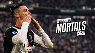 Cristiano Ronaldo ► Warriyo  Mortals  Skills amp Goals 2020 [upl. by Capwell]