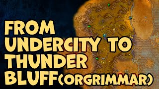 How to Get from Undercity to Thunder BluffOrgrimmar WoW Classic [upl. by Salguod]