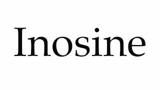 How to Pronounce Inosine [upl. by Lyrpa]