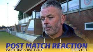 REACTION  Jerry Gill following Worthing v Bath City [upl. by Normand]