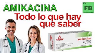 AMIKACINA Para qué Sirve Cómo se toma y todo lo que hay que saber ¡Medicamento Seguro👨‍🔬💊 [upl. by Seif]