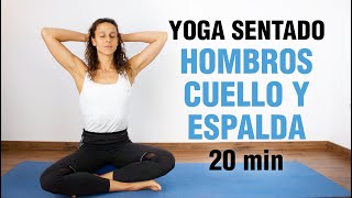 Yoga para cuello hombros y espalda sentado o en silla  Elimina dolor y tensión  Anabel Otero [upl. by Irene]