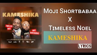 Kameshika  Moji Shortbabaa X Timeless Noel Official Lyrics [upl. by Ardua552]