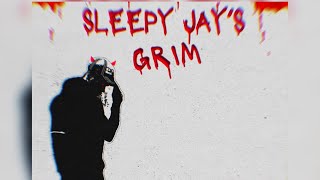 Sleepy Jay GRIM Official Audio [upl. by Chris]