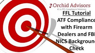 FFL Tutorial  ATF Compliance with Firearm Dealers and FBI NICS Background Check [upl. by Latin]