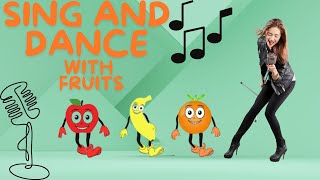 SING AND DANCE WITH FRUITS Songs for kids  children songs [upl. by Amandy108]