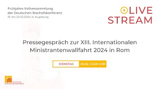 Pressegespräch zur Ministrantenwallfahrt 2024 in Rom  20022024  1300 Uhr [upl. by Gerkman]