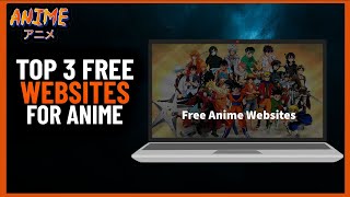 Top 3 Websites to Watch Anime Free  Full guide 2024 [upl. by Esyahc269]