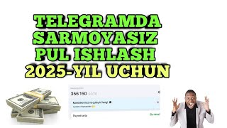 TELEGRAMDA PUL ISHLASH 2025YILDA  TELEGRAMDA SARMOYASIZ PUL ISHLASH 2025 [upl. by Huan]