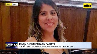 Joven baleada en Capiatá fue víctima colateral de barras bravas denuncian [upl. by Orravan806]