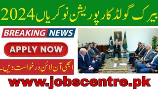 Pakistan Barrick Gold Corporation Jobs 2024  Apply now for jobs  Today jobs apply for jobs [upl. by Aiyram]