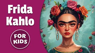 Frida Kahlo for Kids  Bedtime History [upl. by Molton]