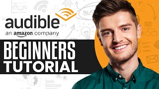 How To Use Audible For Beginners  Audible Tutorial 2024 [upl. by Suzann]