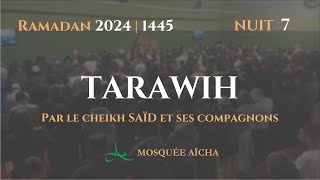 🔴DIRECT Tarawih Nuit 7 Ramadan 2024 1445  Mosquée Aïcha [upl. by Ylrebmic]