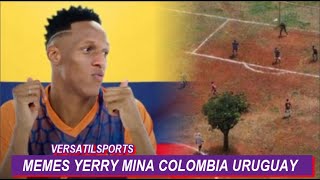 MEMES YERRY MINA COLOMBIA vs URUGUAY [upl. by Sheelah]