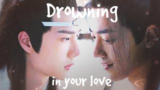 The Untamed  Lan Zhan amp Wei Ying  Drowning in Your Love [upl. by Kcirdnekel]