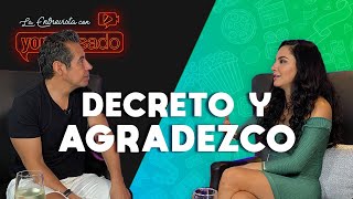 DECRETO Y AGRADEZCO  Martha Higareda  La entrevista con Yordi Rosado [upl. by Curt]