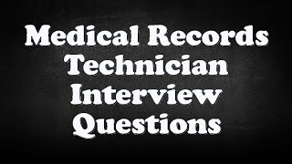 Medical Records Technician Interview Questions [upl. by Naujyt421]