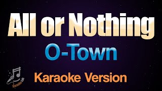 All or Nothing  OTown Karaoke [upl. by Sanfourd]