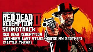 Red Dead Redemption 2 Soundtrack Red Dead Redemption Arthurs Last StandYoure My Brother [upl. by Branca]