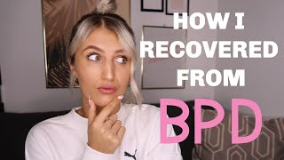 HOW I RECOVERED FROM BPD [upl. by Tisbe517]