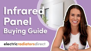 Buying an Infrared Panel Heater  The Ultimate Guide  Electric Radiators Direct [upl. by Aivonas]