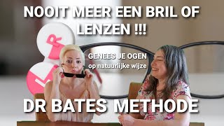 NOOIT MEER EEN BRIL OF LENZEN NATUURLIJK ZIEN quotDR BATES METHODE  Els Dhollander [upl. by Gwenette]