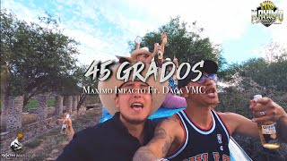 45 GRADOS Noreste Caliente  Máximo Impacto Norteño Banda Ft DAGA VMC [upl. by Ocramed]