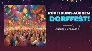 Rudelbums auf dem Dorffest  Ansgar Eichelmann [upl. by Ofelia]